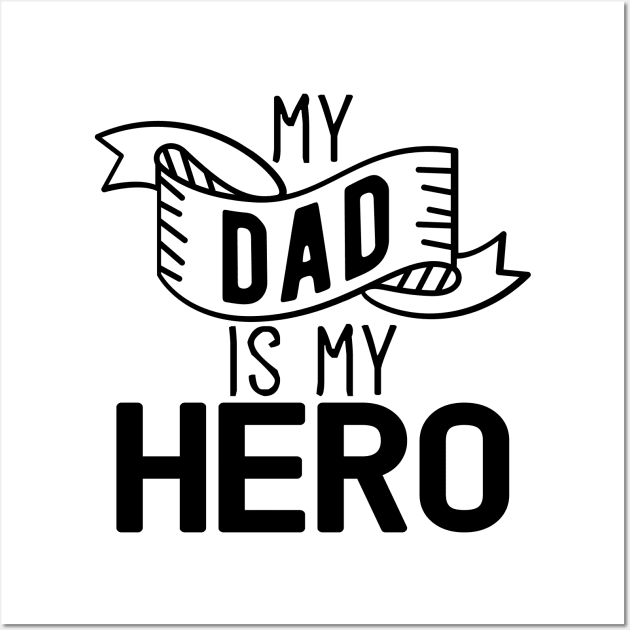 My Dad Is My Hero Gift Fathers Day Dad Hero Gift Wall Art by mommyshirts